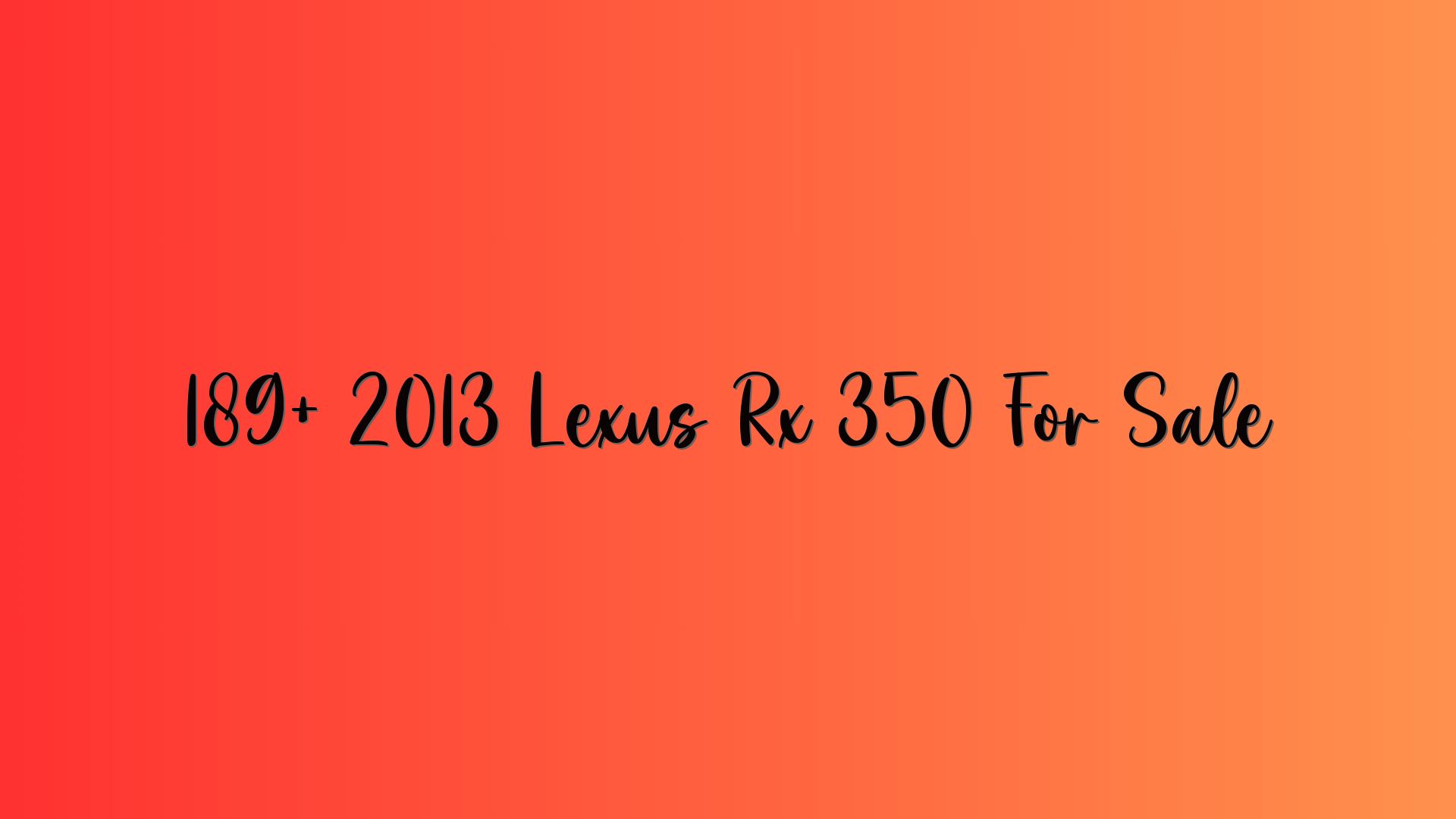 189+ 2013 Lexus Rx 350 For Sale
