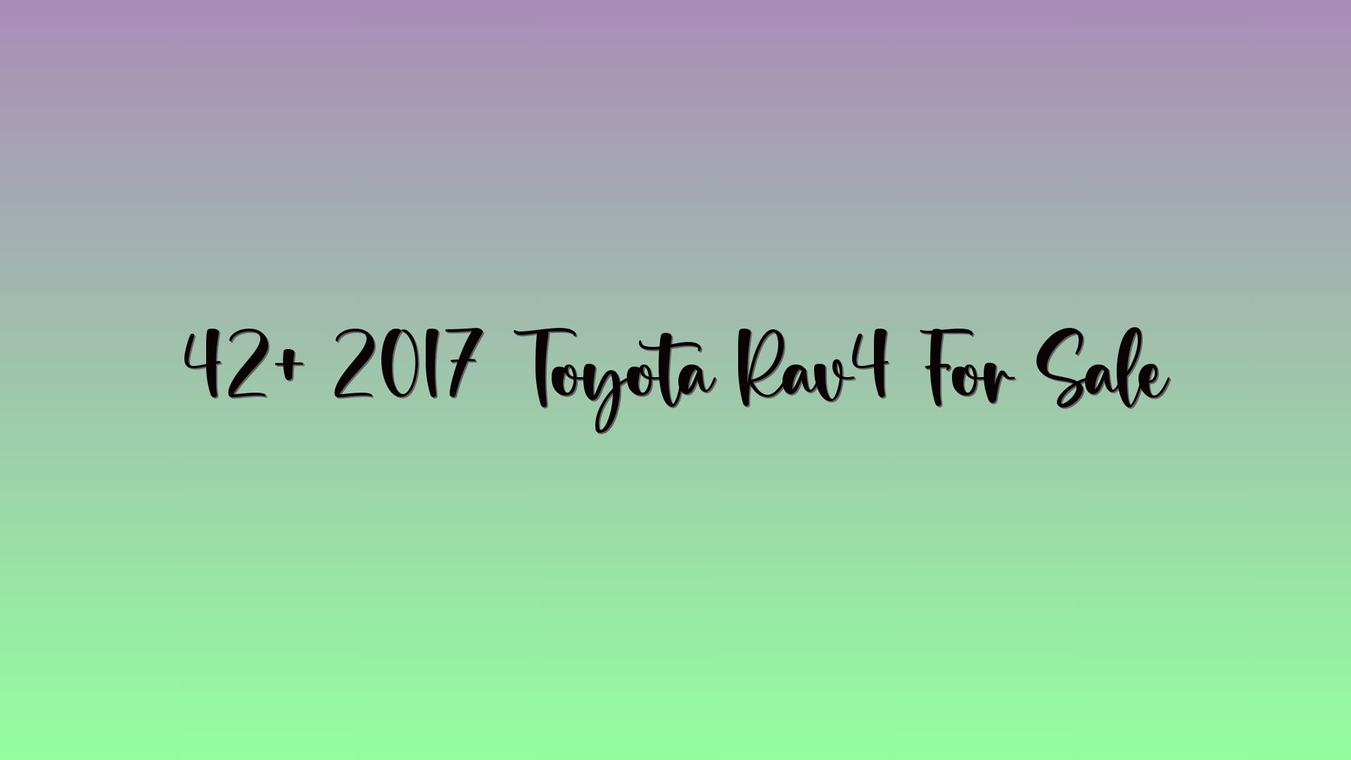 42+ 2017 Toyota Rav4 For Sale